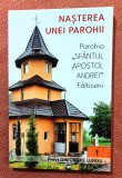 Nasterea unei parohii. Parohia Sf. Apostol Andrei, Falticeni - Preot Ghe. Lungu, 2020, Alta editura