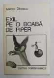 EXIL PE O BOABA DE PIPER de MIRCEA DINESCU , poezii , 1983