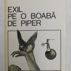 EXIL PE O BOABA DE PIPER de MIRCEA DINESCU , poezii , 1983