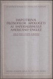 Impotriva Filosofilor Apologeti ai Imperialismului Americano-Englez