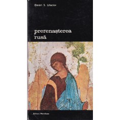 Dmitri S. Lihaciov - Prerenasterea rusa. Cultura Rusiei in vremea lui Rubliov