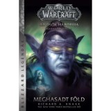 World of Warcraft: Meghasadt f&ouml;ld - Az ős&ouml;k h&aacute;bor&uacute;ja 3. - Richard A. Knaak