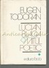 Lucian Blaga. Mitul Poetic I - Eugen Todoran, Editura Facla, 1981, 350 pagini