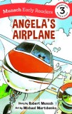 Angela&#039;s Airplane Early Reader: (Munsch Early Reader)