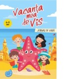 Vacanta mea de vis. jurnal de vara (6-11 ani)