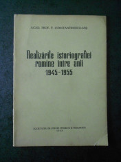 P. CONSTANTINESCU IASI - REALIZARILE ISTORIOGRAFIEI ROMANE INTRE ANII 1945-1955 foto