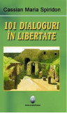 101 dialoguri in libertate | Cassian Maria Spiridon, 2021, Ideea Europeana