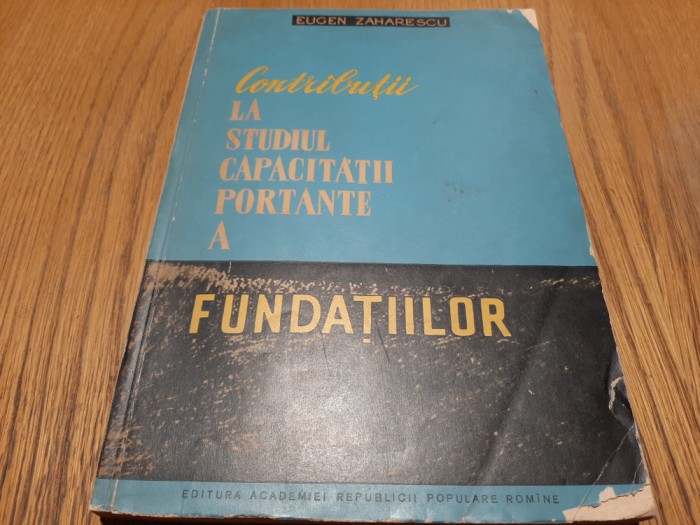 CONTRIBUTII LA STUDIUL CAPACITATII PORTANTE A FUNDATIILOR - E. Zaharescu - 1961