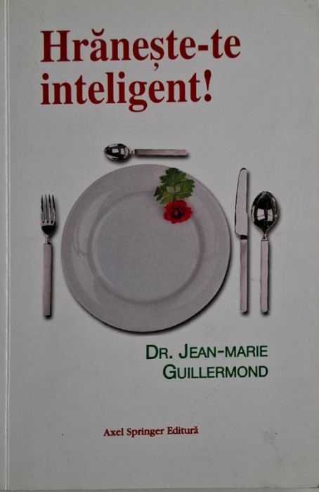Hraneste-te inteligent! - Jean-Marie Guillermond