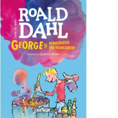 George si miraculosul sau medicament - Roald Dahl, Florin Bican