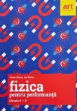 Fizica pentru performanta. Clasele 6-8. Olimpiade bucurestene si concursuri nationale - Victor Stoica, Ion Toma