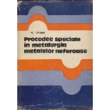 Procedee speciale in metalurgia metalelor neferoase