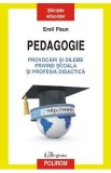 Pedagogie. Provocari si dileme privind scoala si profesia didactica - Emil Paun