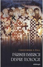 Parintii Bisericii despre teologie - Christopher A. Hall
