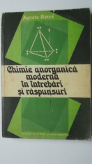 Agneta Batca - Chimie anorganica moderna in intrebari si raspunsuri foto