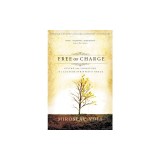 Free of Charge: Giving and Forgiving in a Culture Stripped of Grace: The Archbishop's Official 2006 Lent Book