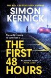 The First 48 Hours : the twisting new thriller from the Sunday Times bestseller - Editura SAS Gardners EU