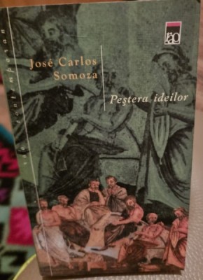 Pestera ideilor - Jose Carlos Somoza foto
