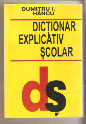 Dictionar explicativ scolar-Dumitru I.Hancu foto