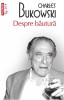 Despre bautura - Charles Bukowski - Carte