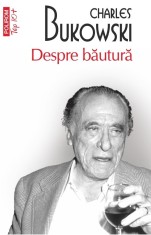 Despre bautura - Charles Bukowski