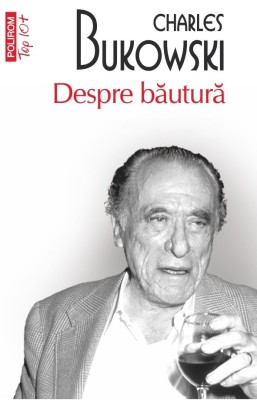 Despre bautura - Charles Bukowski foto