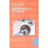 EPITAF PENTRU UN SPION-ERIC AMBLER-124942