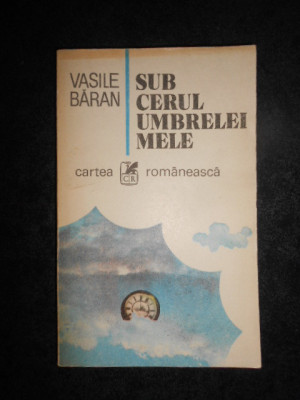 Vasile Baran - Sub cerul umbrelei mele (1984) foto