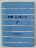 JIRI WOLKER , COLECTIA &#039;&#039; CELE MAI FRUMOASE POEZII &#039;&#039; NR. 73 , 1964