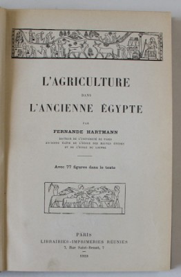 L &amp;#039;AGRICULTURE DANS L&amp;#039; ANCIENNE EGYPTE par FERNANDE HARTMANN , AVEC 77 FIGURES DANS LE TEXTE , 1923 foto