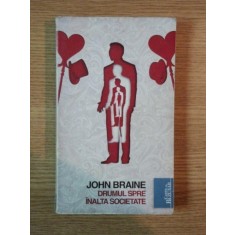 DRUMUL SPRE INALTA SOCIETATE JOHN BRAINE