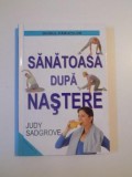 SANATOASA DUPA NASTERE de JUDY SADGROVE , 2003
