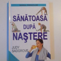 SANATOASA DUPA NASTERE de JUDY SADGROVE , 2003