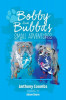 Bobby and Bubba&#039;s Small Adventures