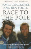 Race to the Pole: Conquering Antarctica in the World&#039;s Toughest Endurance Race - Cracknell James