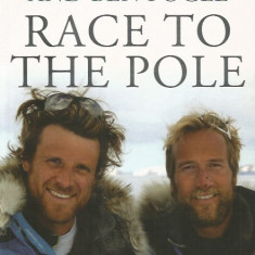 Race to the Pole: Conquering Antarctica in the World's Toughest Endurance Race - Cracknell James