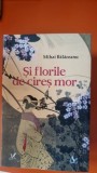 Si florile de cires mor - Mihai Balaceanu