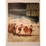 Ion Marin Sadoveanu - Akho și Tao (o poveste din vremea ghețarilor &icirc;nalți) (ilustrații de Lipa Alămaru)