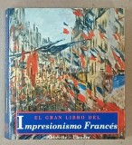 EL GRAN LIBRO DEL IMPRESIONISMO FRANCES de DIANE KELDER , TEXT IN LIMBA SPANIOLA , 1980