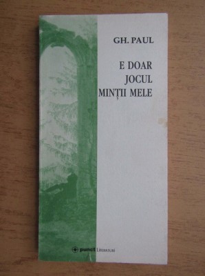 G. Paul - E doar jocul mintii mele foto