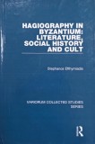 Hagiography in Byzantium: Literature, Social History and Cult - Stephanos Efthymiadis
