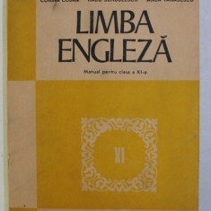 LIMBA ENGLEZA , MANUAL PENTRU CLASA a - XI - a de CORINA COJAN , RADU SURDULESCU , ANCA TANASESCU , 1995