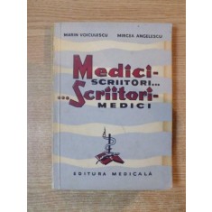 MEDICI SCRIITORI.. ..SCRIITORI MEDICI de MARIN VOICULESCU, MIRCEA ANGELESCU 1964