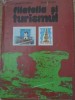 Filatelia si Turismul - Apostol Turbatu, Nicolae Neagu (1981) Carte Hobby, Editura Sport-Turism, Coperta Cartonata, 145 Pagini