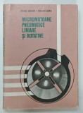 MICROMOTOARE PNEUMATICE LINIARE SI ROTATIVE de TRAIAN DEMIAN si VALERIU BANU , 1984