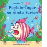 Oceanul Emotiilor: Pestele inger se simte furios - Katie Woolley, Cristina-Florina Leonte