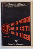 ARTA DE A VORBI. ARTA DE A CITI. ARTA DE A TACEA. TREI PRELEGERI LA UNIVERSITATEA &#039;&#039;RADIO&#039;&#039; de IOAN I. LIVESCU 1937