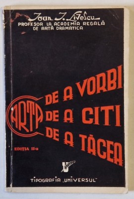 ARTA DE A VORBI. ARTA DE A CITI. ARTA DE A TACEA. TREI PRELEGERI LA UNIVERSITATEA &amp;#039;&amp;#039;RADIO&amp;#039;&amp;#039; de IOAN I. LIVESCU 1937 foto