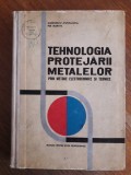 Tehnologia protejarii metalelor prin metode electrochimice... / R2P1S, Alta editura