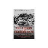 Across the Rhine: The Things Our Fathers Saw-The Untold Stories of the World War II Generation-Volume VII: The Things Our Fathers Saw-Th